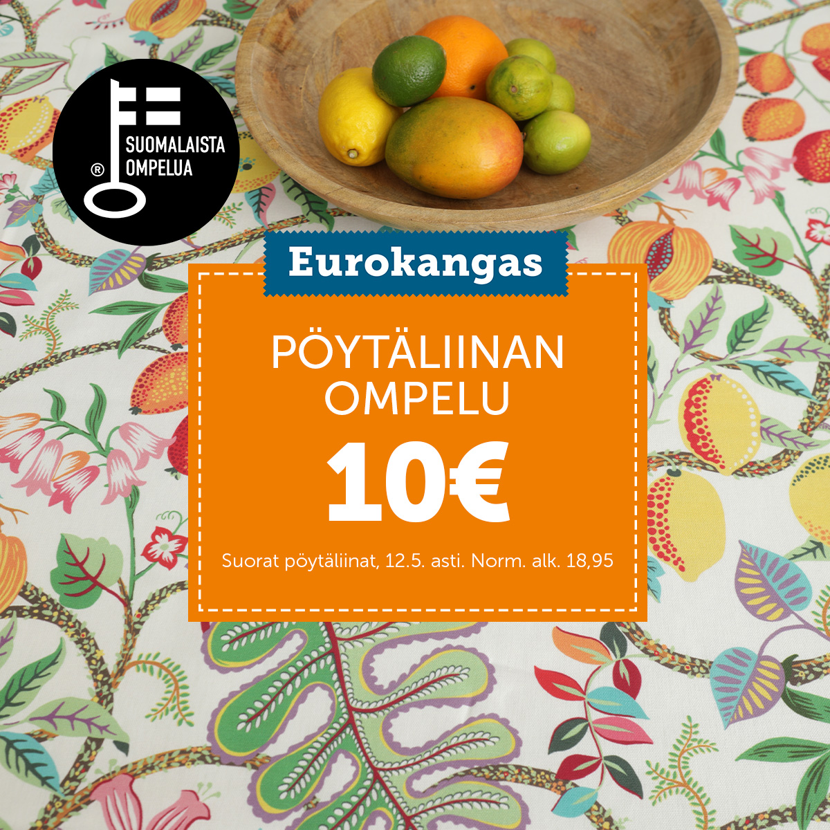 Pöytäliinan ompelu 10€ Eurokangas