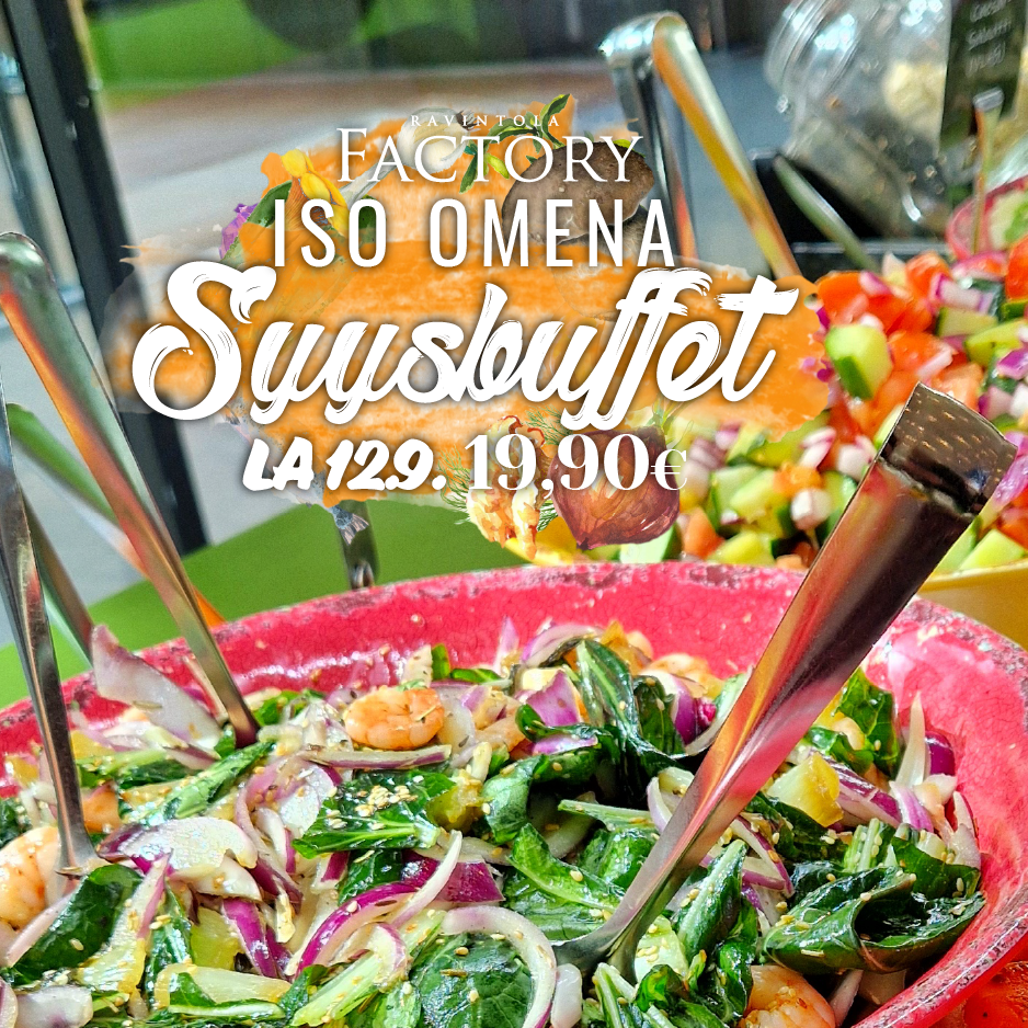 Factoryn Syysbuffet 19,90€ Factory Iso Omena