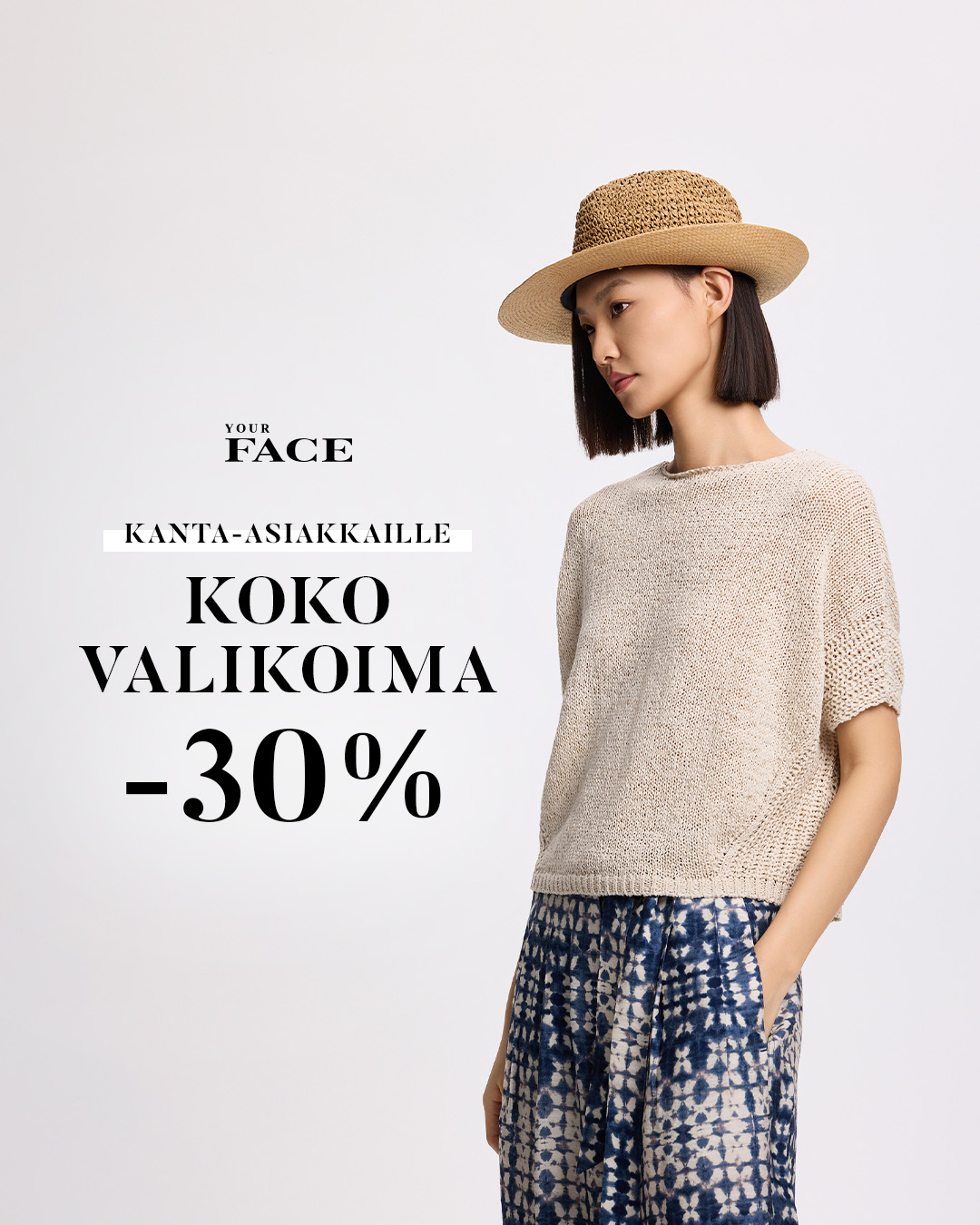 Koko valikoima -30%, koskee normaalihintaisia tuotteita. Your Face